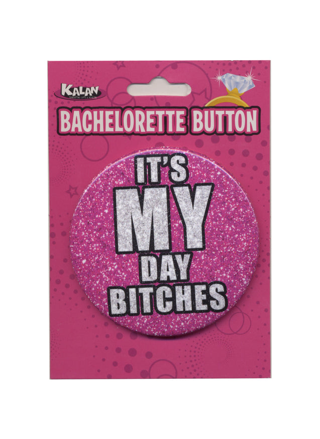 Bachelorette Button - 3 Inch - It's My Day Bitches K-BT3R924