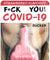 Covid-19 Fuck You Sucker KG-NV072